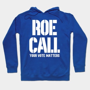 Roe Call - Your Vote Matters Hoodie